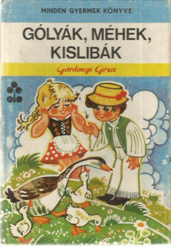 Gárdonyi Géza: Gólyák, méhek, kislibák