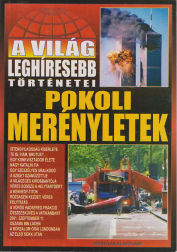 : Pokoli merényletek (A világ leghíresebb...)