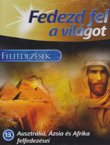 Averil Moffat (szerk.): Fedezd fel a világot - Felfedezések 13. - Ausztrália, Ázsia és Afrika felfedezései