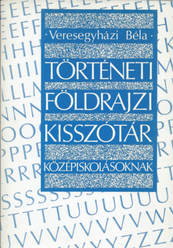 Veresegyházi Béla: Történeti földrajzi kisszótár