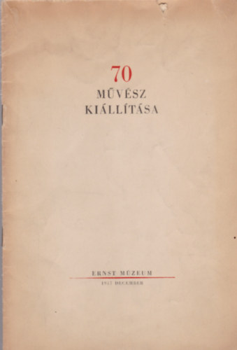 : 70 művész kiállítása