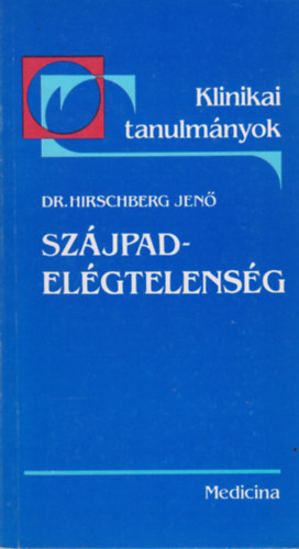 Dr.Hirschberg Jenő: Szájpad-elégtelenség