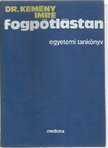 Dr. Kemény Imre: Fogpótlástan