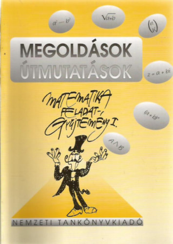 Nemzeti Tankönyvkiadó: Megoldások útmutatások - Matematika feladatgyűjtemény I.