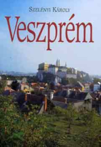Szelényi Károly: Veszprém (Szelényi)