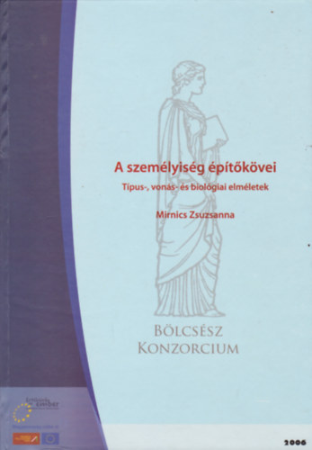 Mirnics Zsuzsanna: A személyiség építőkövei /  Típus-, vonás- és biológiai elméletek