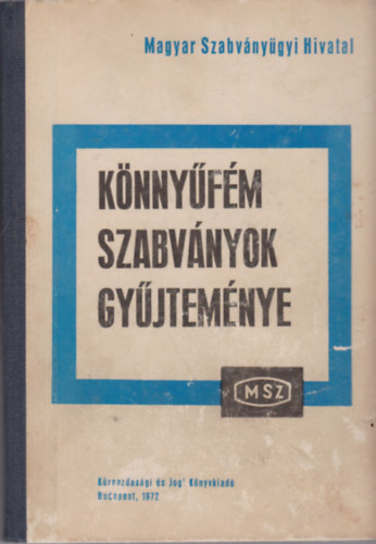 Garay László - Koltai Rezső - Kondoray Egon: Könnyűfém szabványok gyűjteménye / MSZ szabványgyűjtemények 10.