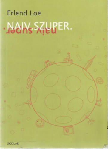 Erlend Loe: Naiv szuper. Naiv Super.