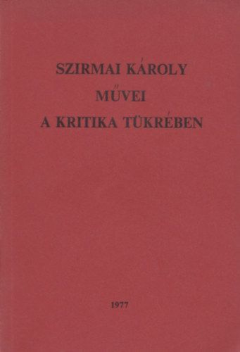 : Szirmai Károly művei a kritika tükrében