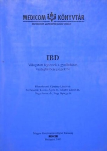 Lakatos László - Nagy György - Daniel Rachmilewitz: IBD - Válogatott fejezetek a gyulladásos vastagbélbetegségekről