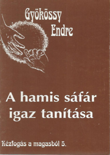 Dr. Gyökössy Endre: Kézfogás a magasból 5. - A hamis sáfár igaz tanítása