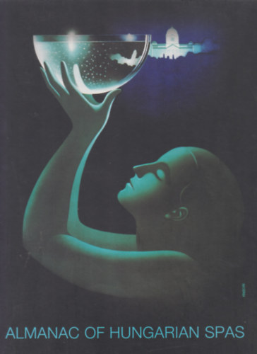 : Almanac of Hungarian Spas (A magyar gyógyfürdők almanachja)