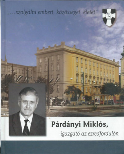 Turócziné Pesty Ágnes (főszerk.): Párdányi Miklós, igazgató az ezredfordulón