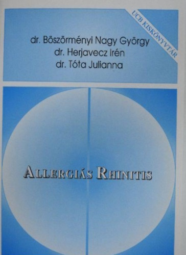 Dr. Herjavecz Irén, Dr. Tóta Julianna, Dr. Böszörményi Nagy György: Allergiás Rhinitis