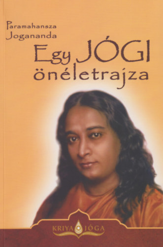 Paramahansza Jogananda: Egy jógi önéletrajza