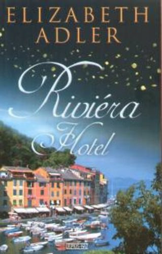 Elizabeth Adler: Riviéra Hotel