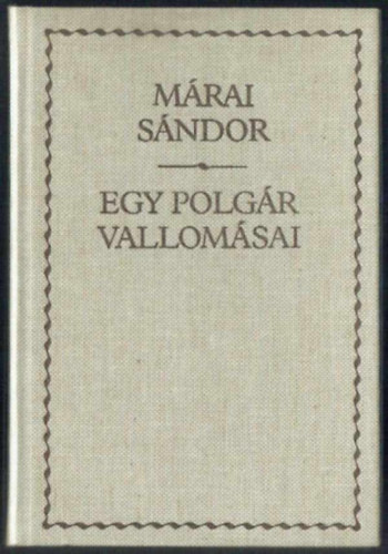 Márai Sándor: Egy polgár vallomásai