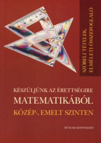 Halmos Mária; Gábos Adél: Készüljünk az érettségire matematikából - Közép-, emelt szinten