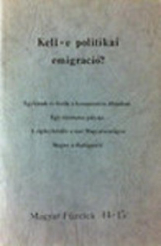 : Kell-e politikai emigráció? (Magyar Füzetek 14-15.)