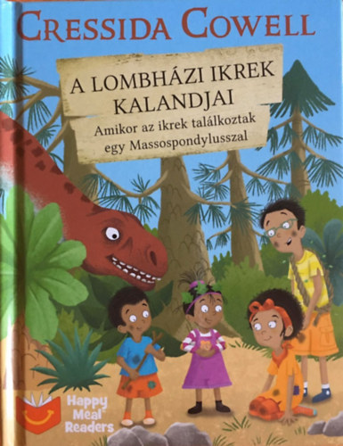 Cressida Cowell: Amikor az ikrek találkoztak egy Massospondylusszal (A Lombházi ikrek kalandjai 3.)