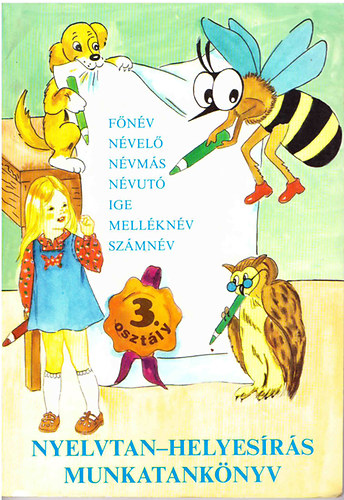 Balatonné Sáfrány Erika - Bencs Vilmosné: Nyelvtan-helyesírás munkatankönyv 3. osztály számára
