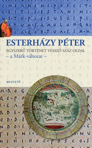 Esterházy Péter: Egyszerű történet vessző száz oldal – a Márk változat