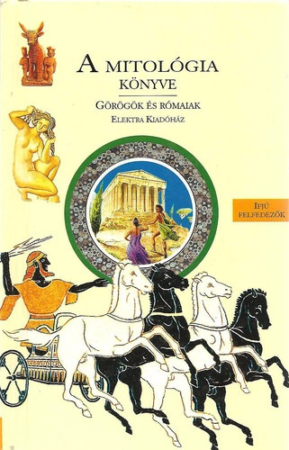 Laporte, Heléne, Estin, Colette: A mitológia könyve - Görögök és rómaiak