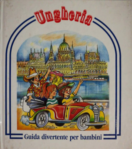 : Ungheria - Guida divertente per bambini