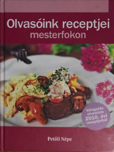 Szundi Zoltánné (szerk.): Olvasóink receptjei mesterfokon (Új Néplap válogatás 2010)