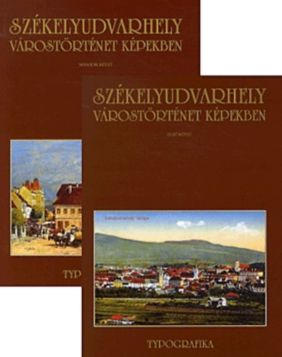 Vofkori György: Székelyudvarhely I-II. - Várostörténet képekben
