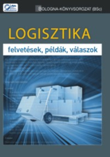 Gubán Ákos: Logisztika - felvetések, példák, válaszok