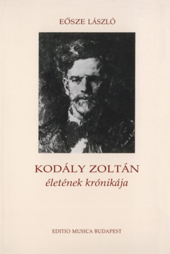Eősze László: Kodály Zoltán életének krónikája
