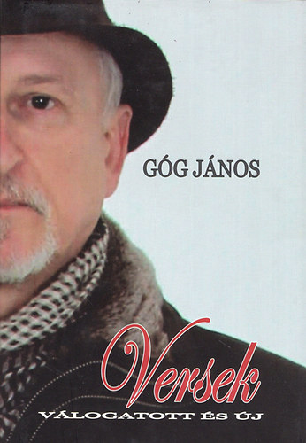 Góg János: Versek - Válogatott és új