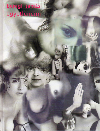 Beregi Tamás: Egyetleneim