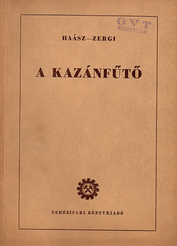 Haász István; Zergi László: A kazánfűtő