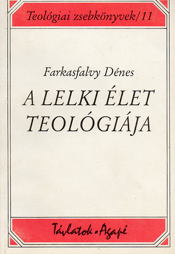 Farkasfalvy Dénes: A lelki élet teológiája
