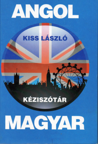 Kiss László: Angol-Magyar kéziszótár
