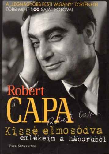 Robert Capa: Kissé elmosódva - Emlékeim a háborúból