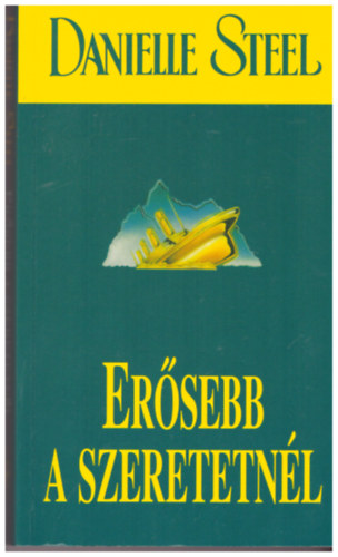 Danielle Steel: Erősebb a szeretetnél