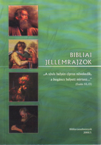 : Bibliai jellemrajzok (Biblia-tanulmányok 2008/3.)