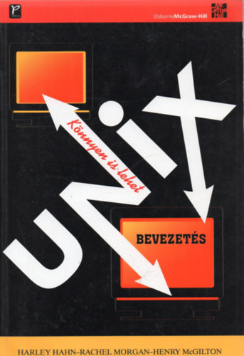 Morgan, Rachel, Mcgilton, Henry, Hahn, Harley: Unix bevezetés - Könnyen is lehet