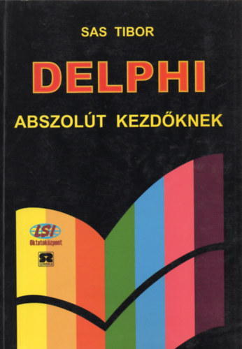 Sas Tibor: Delphi abszolút kezdőknek