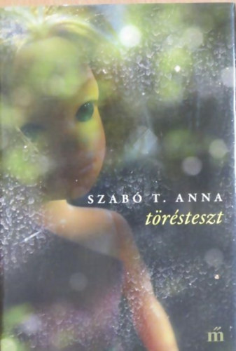 Szabó T. Anna: Törésteszt