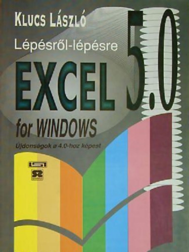 Klucs László: Lépésről-lépésre Excel 5.0 for Windows - Újdonságok a 4.0-hoz képest