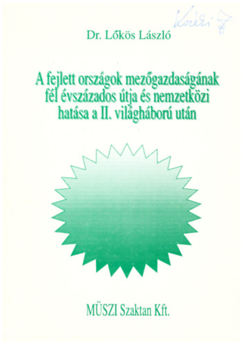 Dr. Lőkös László: A fejlett országok mezőgazdaságának fél évszázados útja és nemzetközi hatása a II. világháború után