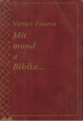 Vankó Zsuzsa: Mit mond a biblia?