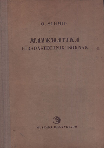 Otto Schmid: Matematika híradástechnikusoknak