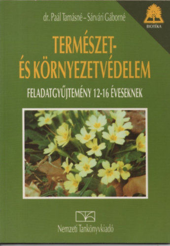 Paál Tamásné; Sárvári Gáborné: Természet- és környezetvédelem - Feladatgyűjtemény 12-16 éveseknek