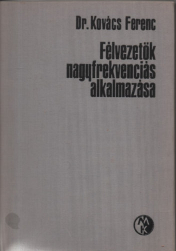 Dr. Kovács Ferenc: Félvezetők nagyfrekvenciás alkalmazása