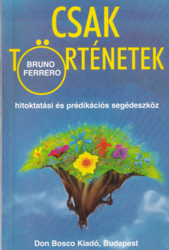 Bruno Ferrero: Csak történetek